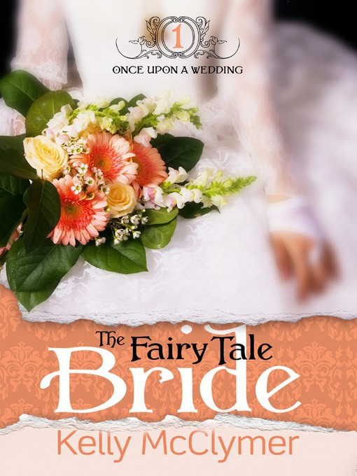 Title details for The Fairy Tale Bride by Kelly McClymer - Available